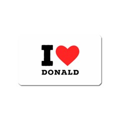 I Love Donald Magnet (name Card) by ilovewhateva