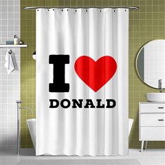 I Love Donald Shower Curtain 48  X 72  (small)  by ilovewhateva