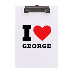 I Love George A5 Acrylic Clipboard