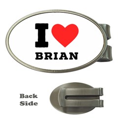 I Love Brian Money Clips (oval)  by ilovewhateva