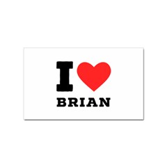 I Love Brian Sticker (rectangular) by ilovewhateva