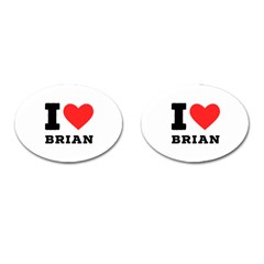 I Love Brian Cufflinks (oval) by ilovewhateva