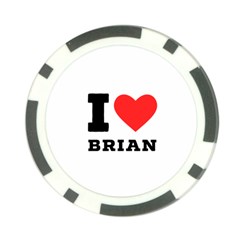 I Love Brian Poker Chip Card Guard by ilovewhateva