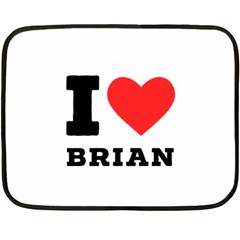 I Love Brian Two Sides Fleece Blanket (mini)