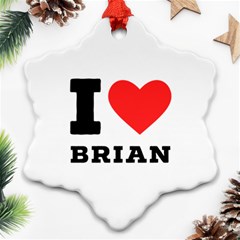 I Love Brian Ornament (snowflake) by ilovewhateva