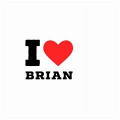 I Love Brian Large Garden Flag (two Sides) by ilovewhateva