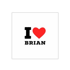 I Love Brian Satin Bandana Scarf 22  X 22  by ilovewhateva