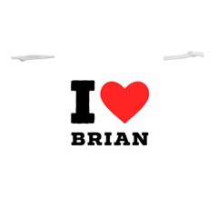 I Love Brian Lightweight Drawstring Pouch (m) by ilovewhateva