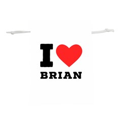 I Love Brian Lightweight Drawstring Pouch (l) by ilovewhateva