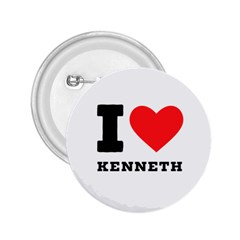 I Love Kenneth 2 25  Buttons by ilovewhateva