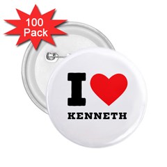 I Love Kenneth 2 25  Buttons (100 Pack)  by ilovewhateva