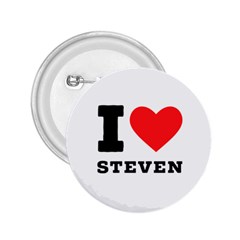 I Love Steven 2 25  Buttons by ilovewhateva