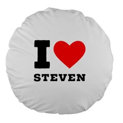 I love steven Large 18  Premium Flano Round Cushions