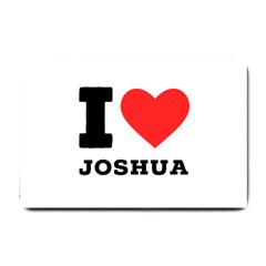 I Love Joshua Small Doormat by ilovewhateva