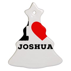 I Love Joshua Ornament (christmas Tree)  by ilovewhateva