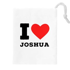 I Love Joshua Drawstring Pouch (5xl) by ilovewhateva