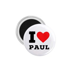 I Love Paul 1 75  Magnets by ilovewhateva