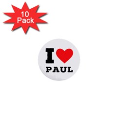 I Love Paul 1  Mini Buttons (10 Pack)  by ilovewhateva