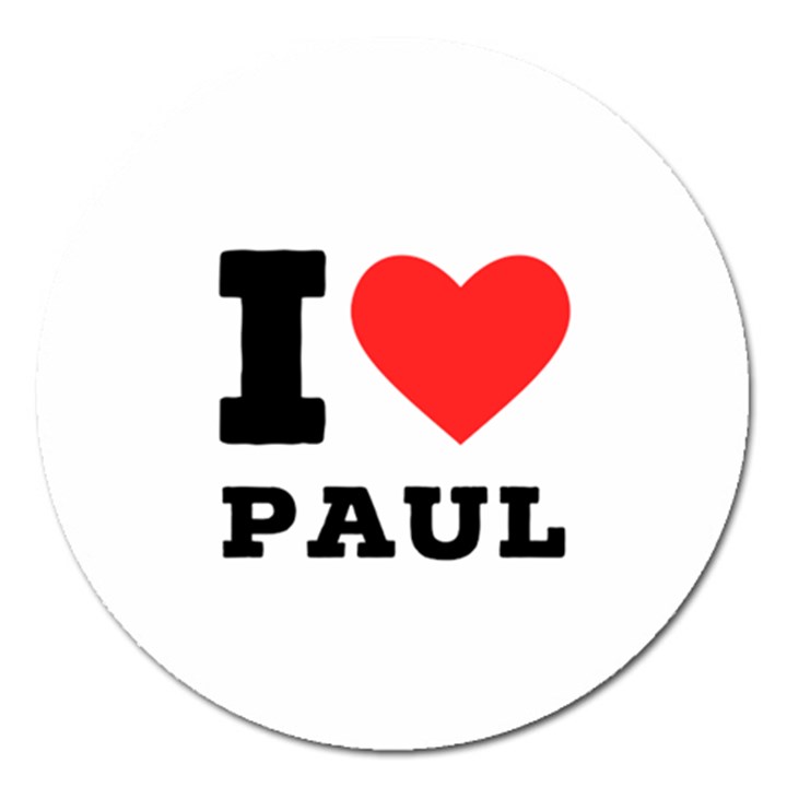 I love paul Magnet 5  (Round)