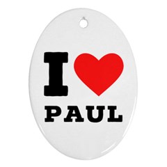 I Love Paul Oval Ornament (two Sides)