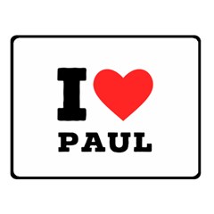 I Love Paul Two Sides Fleece Blanket (small) by ilovewhateva