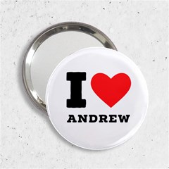 I Love Andrew 2 25  Handbag Mirrors by ilovewhateva