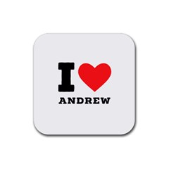 I Love Andrew Rubber Coaster (square) by ilovewhateva