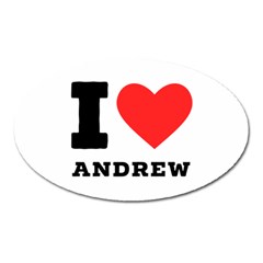 I Love Andrew Oval Magnet by ilovewhateva