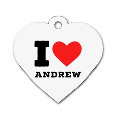 I Love Andrew Dog Tag Heart (two Sides) by ilovewhateva