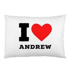 I Love Andrew Pillow Case (two Sides) by ilovewhateva