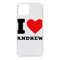 I Love Andrew Iphone 14 Tpu Uv Print Case by ilovewhateva