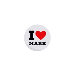 I Love Mark 1  Mini Magnets