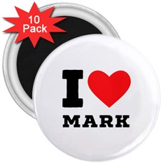 I Love Mark 3  Magnets (10 Pack)  by ilovewhateva