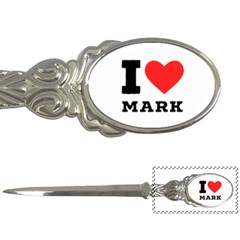 I Love Mark Letter Opener by ilovewhateva