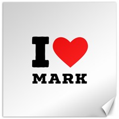 I Love Mark Canvas 16  X 16  by ilovewhateva