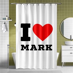 I Love Mark Shower Curtain 48  X 72  (small)  by ilovewhateva