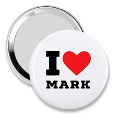 I Love Mark 3  Handbag Mirrors by ilovewhateva