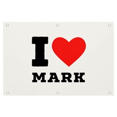 I Love Mark Banner And Sign 6  X 4  by ilovewhateva