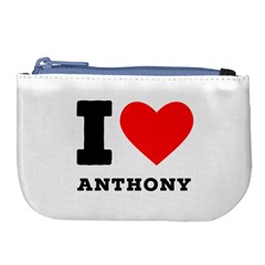 I Love Anthony  Large Coin Purse by ilovewhateva