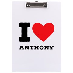 I Love Anthony  A4 Acrylic Clipboard by ilovewhateva