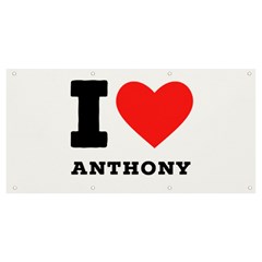 I Love Anthony  Banner And Sign 8  X 4  by ilovewhateva