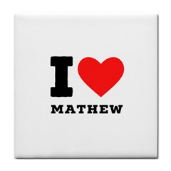 I Love Mathew Tile Coaster by ilovewhateva