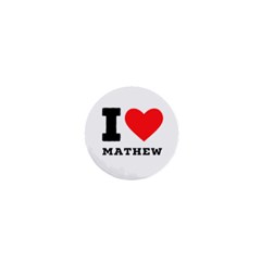 I Love Mathew 1  Mini Buttons by ilovewhateva