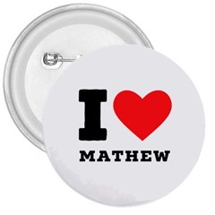 I Love Mathew 3  Buttons by ilovewhateva