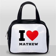 I Love Mathew Classic Handbag (one Side) by ilovewhateva