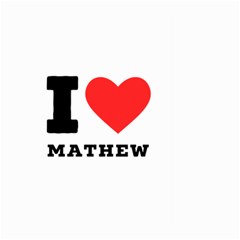 I Love Mathew Large Garden Flag (two Sides) by ilovewhateva