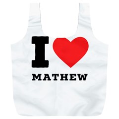 I Love Mathew Full Print Recycle Bag (xxxl) by ilovewhateva