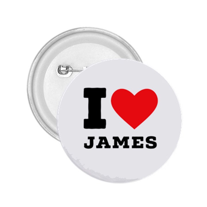 I love James 2.25  Buttons