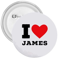 I Love James 3  Buttons by ilovewhateva