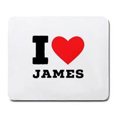 I Love James Large Mousepad by ilovewhateva